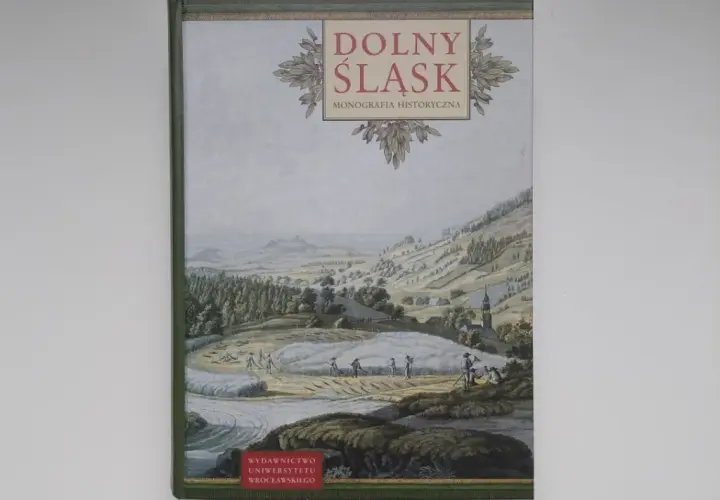 Dolny Śląsk monografia historyczna: kluczowe wydarzenia i tajemnice regionu