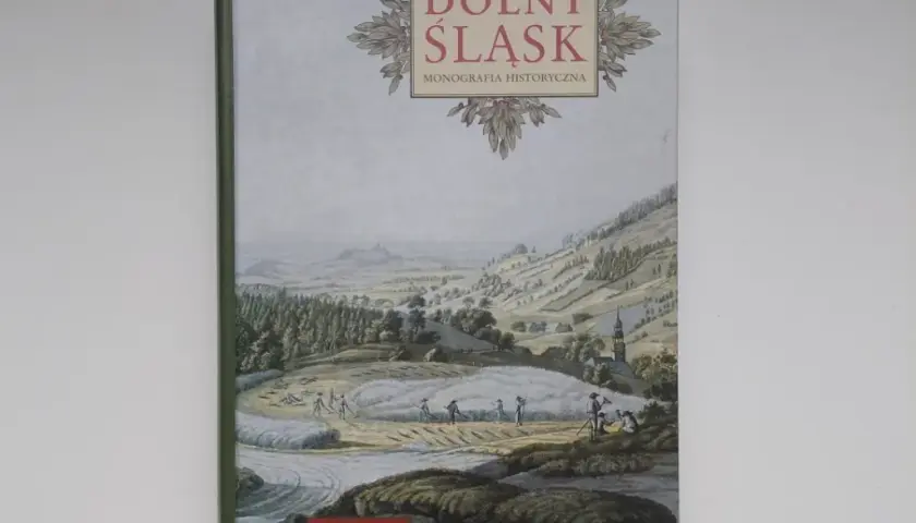 Dolny Śląsk monografia historyczna: kluczowe wydarzenia i tajemnice regionu