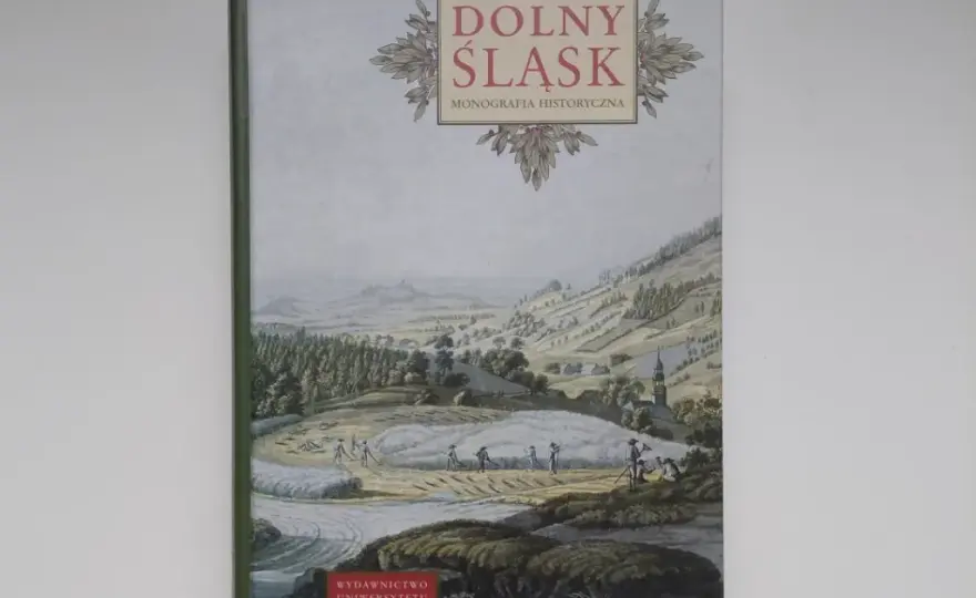 Dolny Śląsk monografia historyczna: kluczowe wydarzenia i tajemnice regionu